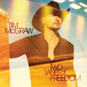 Tim McGraw - Two Lanes Of Freedom - CD Tim McGraw - Two Lanes Of Freedom - CD