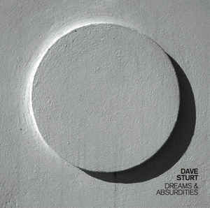 Dave Sturt - Dreams & Absurdities - CD Dave Sturt - Dreams & Absurdities - CD
