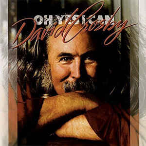 David Crosby ?– Oh Yes I Can - CD David Crosby ?– Oh Yes I Can - CD