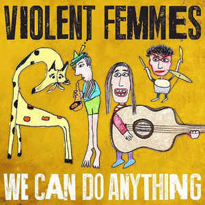 Violent Femmes - We Can Do Anything - LP