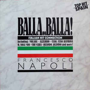 Francesco Napoli - Balla..Balla!- Italian Hit Connection-12´´baz
