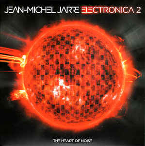 Jean-Michel Jarre - Electronica 2 - The Heart Of Noise - 2LP Jean-Michel Jarre - Electronica 2 - The Heart Of Noise - 2LP