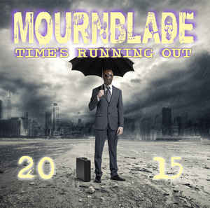 Mournblade - Time's Running Out 2015 - LP