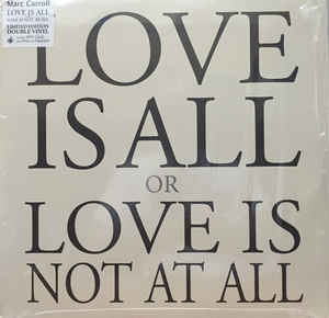 Marc Carroll - Love Is All Or Love Is Not At All - 2LP