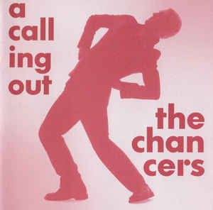 The Chancers - A Calling Out - CD