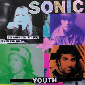 Sonic Youth - Experimental Jet Set, Trash And No Star - LP Sonic Youth - Experimental Jet Set, Trash And No Star - LP