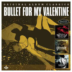 Bullet For My Valentine - Original Album Classics - 3CD Bullet For My Valentine - Original Album Classics - 3CD