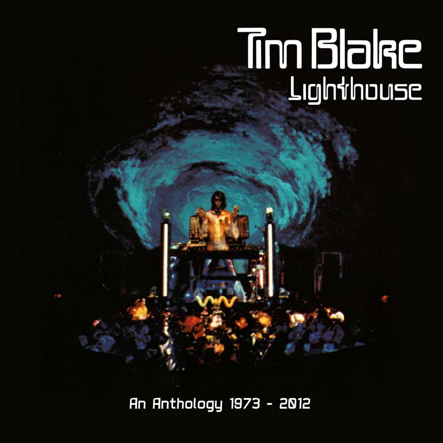 TIM BLAKE - LIGHTHOUSE AN ANTHOLOGY 1973 -2012-3CD+DVD