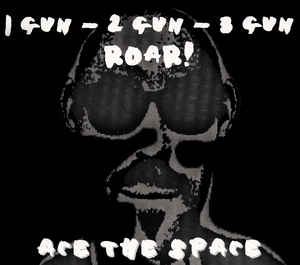 Ace The Space - 1 Gun - 2 Gun - 3 Gun - Roar! - 12´´ bazar