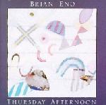 Brian Eno – Thursday Afternoon - CD Brian Eno – Thursday Afternoon - CD