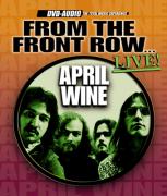 April Wine - From The Front Row...Live - DVD-A April Wine - From The Front Row...Live - DVD-A