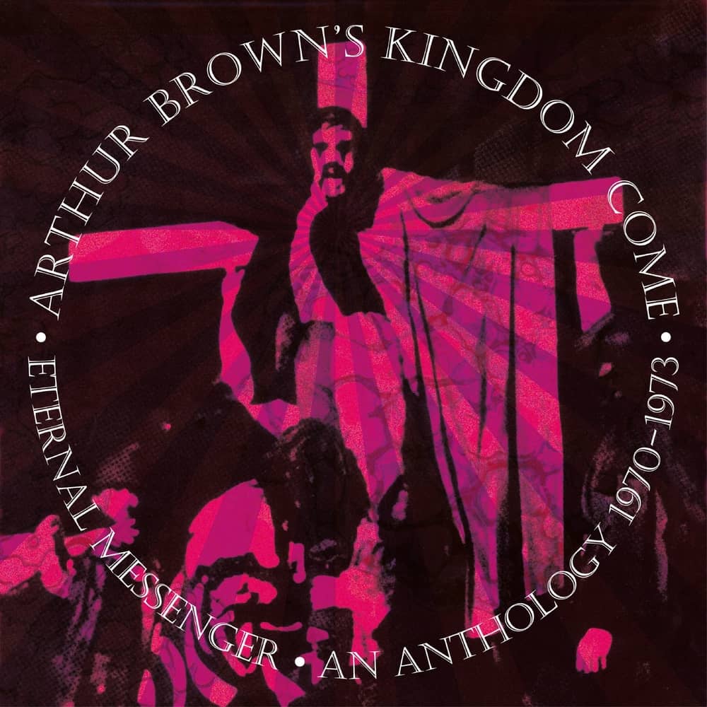 Arthur Brown’s Kingdom Come -Eternal Messenger-An Anthology-5CD