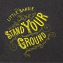 LITTLE BARRIE - Stand Your Ground - CD