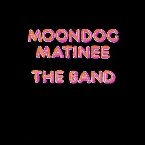 Band - Moondog Matinee + 6 - CD Band - Moondog Matinee + 6 - CD