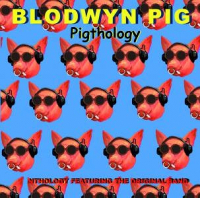 Blodwyn Pig - Pigthology - CD Blodwyn Pig - Pigthology - CD