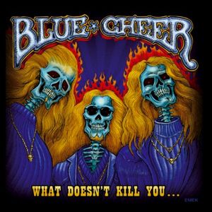 Blue Cheer – What Doesn't Kill You... - CD Blue Cheer – What Doesn't Kill You... - CD