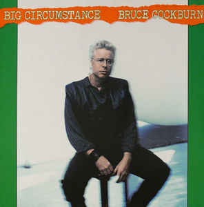 Bruce Cockburn ‎– Big Circumstance - LP