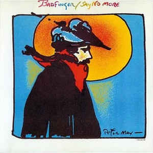 Badfinger – Say No More - CD Badfinger – Say No More - CD