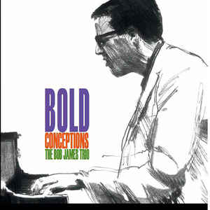 Bob James Trio – Bold Conceptions - LP Bob James Trio – Bold Conceptions - LP