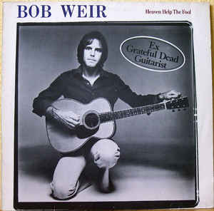 Bob Weir ‎– Heaven Help The Fool - LP bazar