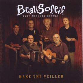 BEAUSOLEIL & MICHAEL DOUCET - MAKE THE VEILLER - CD+DVD BEAUSOLEIL & MICHAEL DOUCET - MAKE THE VEILLER - CD+DVD