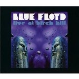 BLUE FLOYD - LIVE AT THE BIRCH HILL - 3CD BLUE FLOYD - LIVE AT THE BIRCH HILL - 3CD