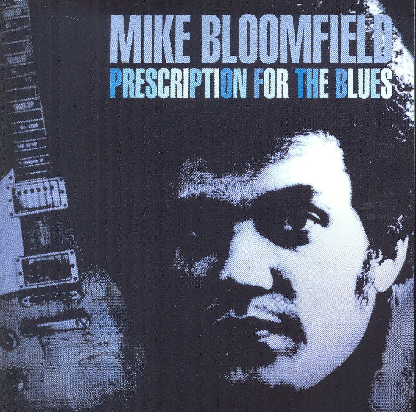 Michael Bloomfield - Prescription for the Blues - CD Michael Bloomfield - Prescription for the Blues - CD