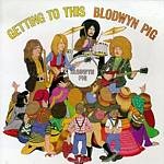 Blodwyn Pig - Getting To This - CD Blodwyn Pig - Getting To This - CD