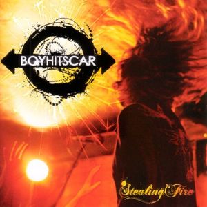 Boy Hits Car - Stealing Fire - CD Boy Hits Car - Stealing Fire - CD