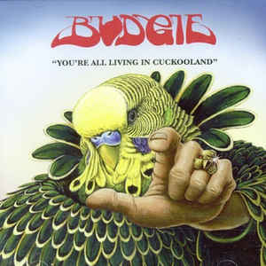 Budgie - You're All Living In Cuckooland - LP Budgie - You're All Living In Cuckooland - LP