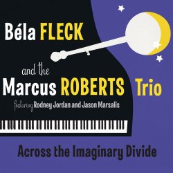 Bela Fleck&Marcus Roberts Trio - Across the Imaginary Divide -CD