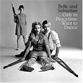 Belle & Sebastian - Girls In Peacetime Want To Dance - CD