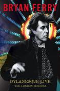 Bryan Ferry - Dylanesque Live - DVD Bryan Ferry - Dylanesque Live - DVD