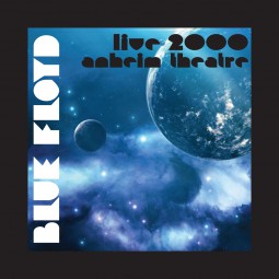 Blue Floyd - Live 2000 Anaheim Theatre - 2CD Blue Floyd - Live 2000 Anaheim Theatre - 2CD