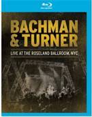 Bachman & Turner - Live At The Roseland Ballroom, NYC - Blu Ray