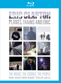 Eric Clapton - Planes, Trains & Eric - Blu Ray Eric Clapton - Planes, Trains & Eric - Blu Ray