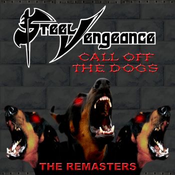 Steel Vengeance - Call Off The Dogs - CD