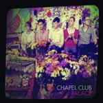 Chapel Club - Palace - CD