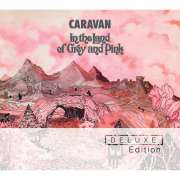 Caravan - In The Land Of Grey And Pink (Deluxe Edition) - 3CD Caravan - In The Land Of Grey And Pink (Deluxe Edition) - 3CD