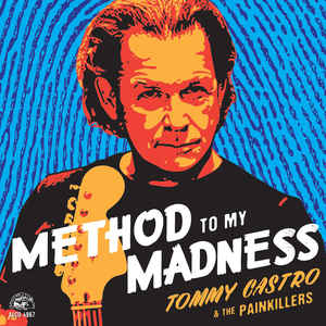 Tommy Castro And The Painkillers ‎- Method To My Madness -