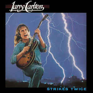 Larry Carlton - Strikes Twice - CD Larry Carlton - Strikes Twice - CD