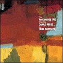 Roy Haynes Trio/D.Perez/J.Patitucci - Roy Haynes Trio - CD