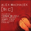Alex Machacek feat. Terry Bozzio - [Sic] - CD