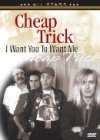 Cheap Trick - I Want You To Want Me - DVD