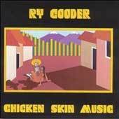 Ry Cooder - Chicken Skin Music - CD