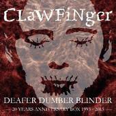 Clawfinger - Deafer Dumber Blinder: 20 Years Box-3CD+DVD