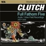 Clutch - Full Fathom Five(Audio/Video Field Recordings)- CD+DVD