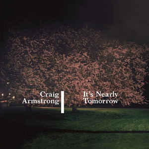 Craig Armstrong - It's Nearly Tomorrow - 2LP
