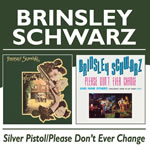 Brinsley Schwarz - Silver Pistol/Please Don't Ever Change - CD Brinsley Schwarz - Silver Pistol/Please Don't Ever Change - CD