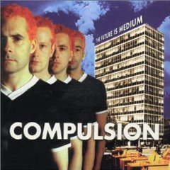 Compulsion - The Future Is Medium - CD Compulsion - The Future Is Medium - CD